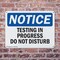 Signmission Testing In Progress Do Not Disturb, 10 in W x Rectangle, Plastic OS-2PACK-NS-P-710-L-18546 - alternate 6